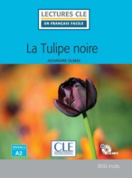 La Tulipe noire - Niveau 2/A2 - Lecture CLE en français facile - Livre + CD La Tulipe noire - Niveau 2/A2 - Lecture CLE en français facile - Livre + CD