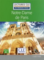 Notre-Dame de Paris - Niveau 3/B1 - Lecture CLE en français facile - Livre + CD - Victor Hugo - Francouzská literatura Notre-Dame de Paris - Niveau 3/B1 - Lecture CLE en français facile - Livre + CD