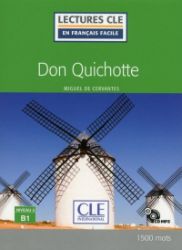 Don Quichotte - Niveau 3/B1 - Lecture CLE en français facile - Livre + CD Don Quichotte - Niveau 3/B1 - Lecture CLE en français facile - Livre + CD