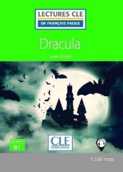 Dracula - Niveau 3/B1 - Lecture CLE en français facile - Livre + Audio téléchargeable - Bram Stoker - Francouzská literatura Dracula - Niveau 3/B1 - Lecture CLE en français facile - Livre + Audio téléchargeable