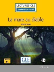 La mare au diable - Niveau 1/A1 - Lecture CLE en français facile - Livre + Audio télécharg La mare au diable - Niveau 1/A1 - Lecture CLE en français facile - Livre + Audio télécharg