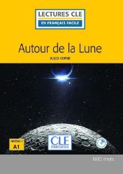 Autour de la lune - Niveau 1/A1 - Lecture CLE en français facile – Livre + CD Autour de la lune - Niveau 1/A1 - Lecture CLE en français facile – Livre + CD