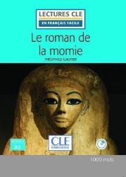 Le roman de la momie - Niveau 2/A2 - Lecture CLE en français facile - Livre + CD - Théophile Gautier - Francouzská literatura Le roman de la momie - Niveau 2/A2 - Lecture CLE en français facile - Livre + CD