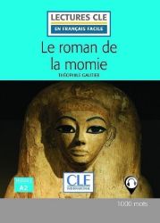 Le roman de la momie - Niveau 2/A2 - Lecture CLE en français facile - Livre + Audio téléch - Théophile Gautier - Literatura ve francouzštině Le roman de la momie - Niveau 2/A2 - Lecture CLE en français facile - Livre + Audio téléchargeable