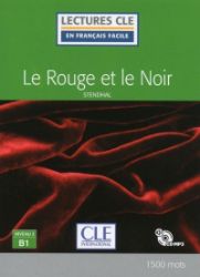 Le rouge et le noir - Niveau 3/B1 - Lecture CLE en français facile - Livre + CD - Stendhal - Francouzská literatura Le rouge et le noir - Niveau 3/B1 - Lecture CLE en français facile - Livre + CD