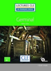 Germinal - Niveau 3/B1 - Lecture CLE en français facile - Livre + CD - Émile Zola - Francouzská literatura Germinal - Niveau 3/B1 - Lecture CLE en français facile - Livre + CD