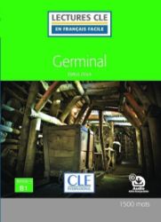 Germinal - Niveau 3/B1 - Lecture CLE en français facile - Livre + Audio téléchargeable - Émile Zola - Francouzská literatura Germinal - Niveau 3/B1 - Lecture CLE en français facile - Livre + Audio téléchargeable