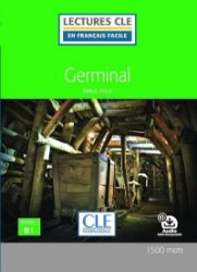Germinal - Niveau 3/B1 - Lecture CLE en français facile - Livre + Audio téléchargeable - Émile Zola - Francouzská literatura Germinal - Niveau 3/B1 - Lecture CLE en français facile - Livre + Audio téléchargeable