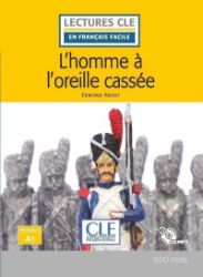 L'homme a l'oreille cassée - Niveau 1/A1 - Lecture CLE en français facile - Livre + CD - Francouzská literatura L´homme a l´oreille cassée - Niveau 1/A1 - Lecture CLE en français facile - Livre + CD