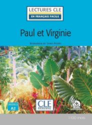 Paul et Virginie - Niveau 2/A2 - Lecture CLE en français facile - Livre + Audio télécharge - Bernardin De Saint-Pierre - Francouzská literatura Paul et Virginie - Niveau 2/A2 - Lecture CLE en français facile - Livre + Audio téléchargeable