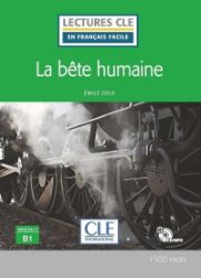 La bete humaine - Niveau 3/B1 - Lecture CLE en français facile - Livre + CD - Émile Zola - Francouzská literatura La bete humaine - Niveau 3/B1 - Lecture CLE en français facile - Livre + CD