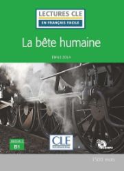 La bete humaine - Niveau 3/B1 - Lecture CLE en français facile - Livre + CD - Émile Zola - Francouzská literatura La bete humaine - Niveau 3/B1 - Lecture CLE en français facile - Livre + CD