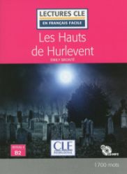 Les Hauts de Hurlevent - Niveau 4/B2 - Lecture CLE en français facile - Livre + CD - Emily Brontë - Francouzská literatura Les Hauts de Hurlevent - Niveau 4/B2 - Lecture CLE en français facile - Livre + CD