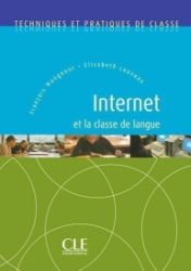 Internet et la classe de langue:Techniques et pratiques de classe - Livre Internet et la classe de langue:Techniques et pratiques de classe - Livre