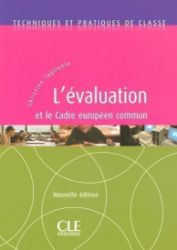 Techniques et pratiques de classe: L'évaluation et le Cadre Européen Commun - Livre Techniques et pratiques de classe: L'évaluation et le Cadre Européen Commun - Livre