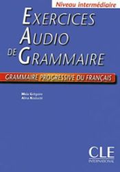 Exercices Audio de Grammaire, Niveau Intermediaire: Grammaire Progressive Du Francais: Liv Exercices Audio de Grammaire, Niveau Intermediaire: Grammaire Progressive Du Francais: Liv
