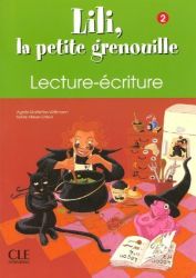Lili, la petite grenouille - Niveau 2 - Cahier de lecture-écriture - Učebnice francouzštiny Lili, la petite grenouille - Niveau 2 - Cahier de lecture-écriture
