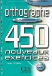 Orthographe 450 exercices: Débutant Livre + corrigés Orthographe 450 exercices: Débutant Livre + corrigés