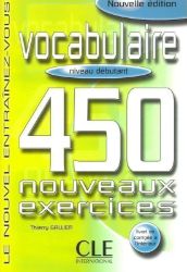 Vocabulaire 450 exercices: Débutant Livre + corrigés Vocabulaire 450 exercices: Débutant Livre + corrigés