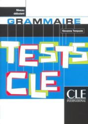 Tests CLE Grammaire: Débutant Livre Tests CLE Grammaire: Débutant Livre