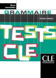 Tests CLE Grammaire: Intermédiaire Livre Tests CLE Grammaire: Intermédiaire Livre