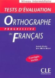Orthographe progressive du francais: Intermédiaire Tests d'évaluation