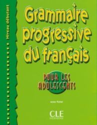 Grammaire progressive du francais pour les adolescents: Débutant Livre + corrigés Grammaire progressive du francais pour les adolescents: Débutant Livre + corrigés