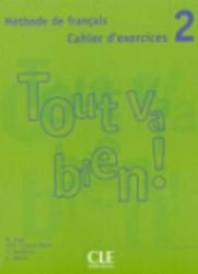 Tout va bien! 2 Cahier d'exercices + CD Tout va bien! 2 Cahier d'exercices + CD