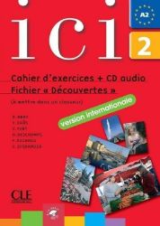 Ici 2/A2 Cahier d'exercices + CD Fichier "Dsécouvertes" (version internationale). - Dominique Abry - Učebnice francouzštiny Ici 2/A2 Cahier d´exercices + CD Fichier "Dsécouvertes" (version internationale).