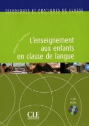 Techniques et pratiques de classe: L’enseignement aux enfants- Livre + CD audio Techniques et pratiques de classe: L’enseignement aux enfants- Livre + CD audio