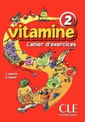 Vitamine 2: Cahier d'activités + CD audio + portfolio Vitamine 2: Cahier d'activités + CD audio + portfolio