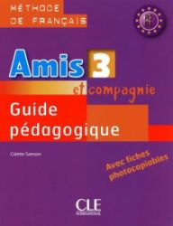 Amis et compagnie 3: Guide pédagogique Amis et compagnie 3: Guide pédagogique