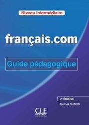 Francais.com: Intermédiaire Guide pédagogique, 2ed Francais.com: Intermédiaire Guide pédagogique, 2ed