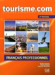 Tourisme.com: Livre de l'éleve 2. édition Tourisme.com: Livre de l'éleve 2. édition