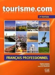 Tourisme.com: Livre de l'éleve 2. édition Tourisme.com: Livre de l'éleve 2. édition