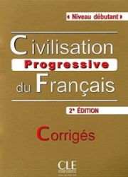Civilisation progressive du francais: Débutant Corrigés, 2ed Civilisation progressive du francais: Débutant Corrigés, 2ed