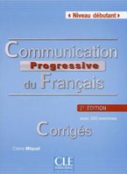 Communication progressive du francais: Débutant Corrigés, 2. édition Communication progressive du francais: Débutant Corrigés, 2. édition