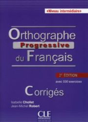 Orthographe progressive du francais: Intermédiaire Corrigés, 2. édition Orthographe progressive du francais: Intermédiaire Corrigés, 2. édition