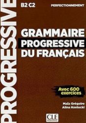 Grammaire progressive du francais B2/C1: Perfectionnemen Grammaire progressive du francais B2/C1: Perfectionnemen