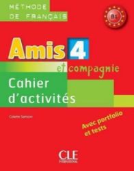 Amis et compagnie 4: Cahier d'activités Amis et compagnie 4: Cahier d'activités