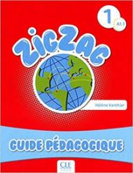 Zigzag 1: Guide pédagogique Zigzag 1: Guide pédagogique