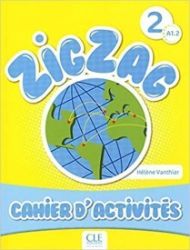 Zigzag 2: Cahier d'activités Zigzag 2: Cahier d'activités