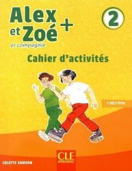 Alex et Zoé+ 2 - Niveau A1.2 - Cahier d'activités Alex et Zoé+ 2 - Niveau A1.2 - Cahier d'activités
