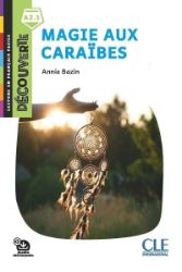 Magie aux Caraibes - Niveau A2.1 - Lecture Découverte - Audio téléchargeable - Francouzská literatura Magie aux Caraibes - Niveau A2.1 - Lecture Découverte - Audio téléchargeable