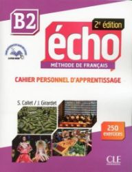 Écho B2: Cahier d'exercices + CD audio, 2ed Écho B2: Cahier d'exercices + CD audio, 2ed