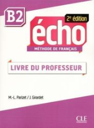 Écho B2: Guide pédagogique, 2ed Écho B2: Guide pédagogique, 2ed