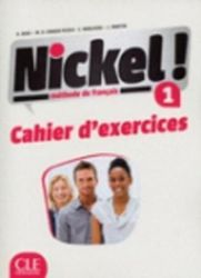 Nickel! 1: Cahier d'exercices - Claire Marlhens,Héléne Augé,Maria Dolores Canada-Pujols,Llucia Martin - Učebnice francouzštiny Nickel! 1: Cahier d´exercices