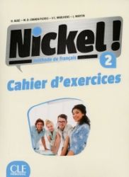 Nickel! 2: Cahier d'exercices Nickel! 2: Cahier d'exercices
