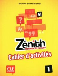 Zénith 1: Cahier d'activités Zénith 1: Cahier d'activités