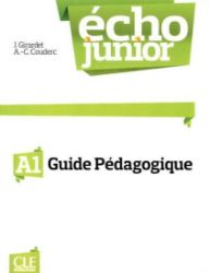 Écho Junior A1: Guide pédagogique Écho Junior A1: Guide pédagogique